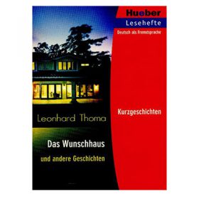 کتاب داستان Das Wunschhaus und Andere Geschichten زبان آلمانی B1