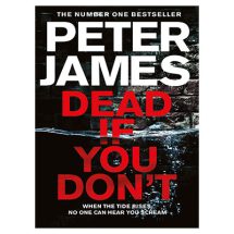 DEAD IF YOU DON’T – Peter James