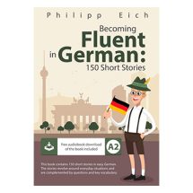 Becoming fluent in German 150 Short Stories