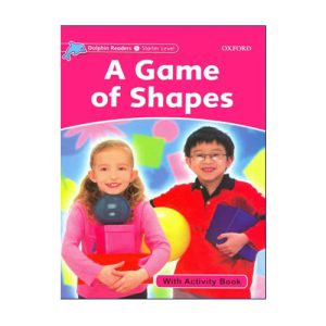 کتاب داستان بازی شکل ها A Game of Shapes دلفین ریدرز سطح استارتر Dolphin Readers Starter